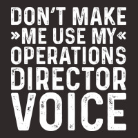 Dont Make Me Use My Operations Director Voice Nost Racerback Tank | Artistshot