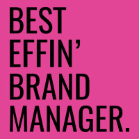 Best Effin Brand Manager Aesthetic T-shirt | Artistshot