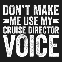 Dont Make Me Use My Cruise Director Voice Funny Hoodie & Jogger Set | Artistshot