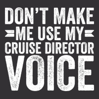 Dont Make Me Use My Cruise Director Voice Funny Vintage Hoodie And Short Set | Artistshot