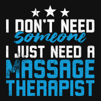 I Just Need A Massage Therapist Blue Graphic T-shirt | Artistshot