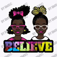 Black Girls Believe Clip Art By Bmsc Tank Top | Artistshot
