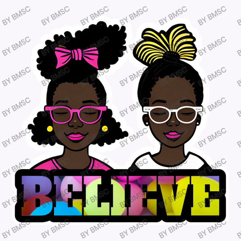 Black Girls Believe Clip Art By Bmsc Tank Top | Artistshot