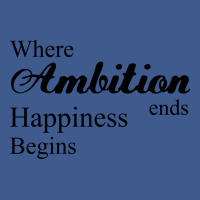 Where Ambition Ends Happiness Begins Nostalgia Champion Hoodie | Artistshot