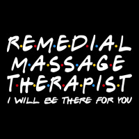 Remedial Massage Therapist Ill Be There For You V-neck Tee | Artistshot