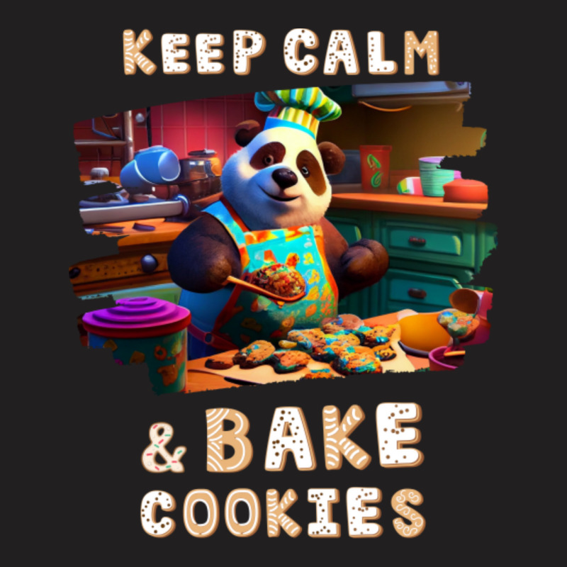 Keep Calm And Bake Cookies49 T-shirt | Artistshot