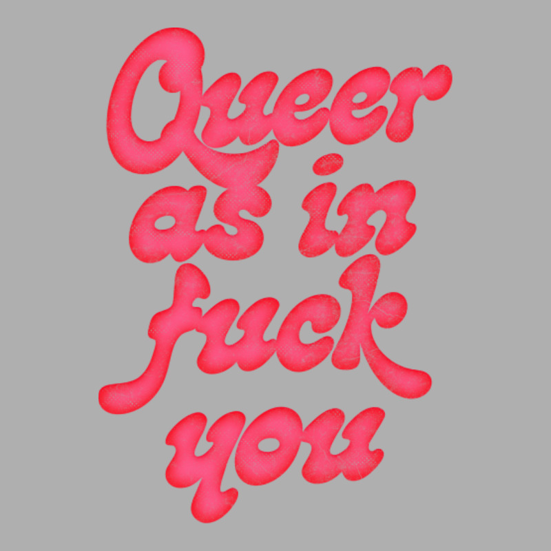 Queer As In Fuck You1 Ladies Fitted T-Shirt by omodunudanue | Artistshot