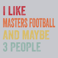 I Like Masters Football Maybe 3 People Masters Foo Unisex Jogger | Artistshot