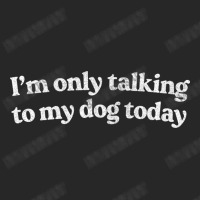 I'm Only Talking To My Dog Today   Dog Lover Desig Men's T-shirt Pajama Set | Artistshot