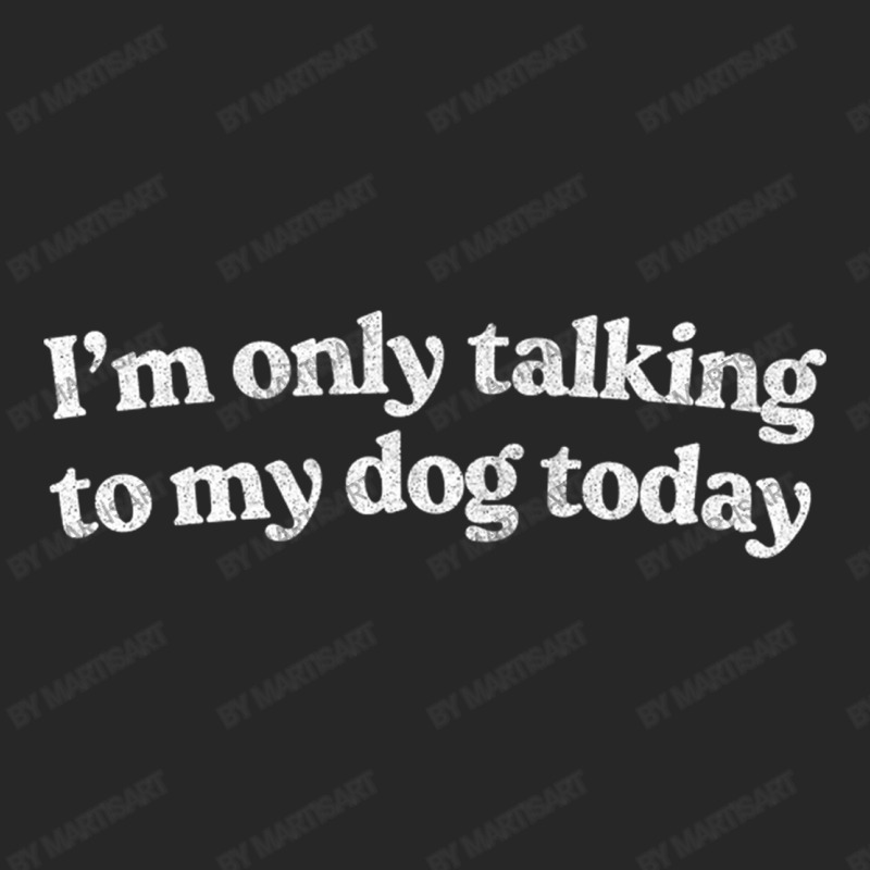 I'm Only Talking To My Dog Today   Dog Lover Desig Men's T-shirt Pajama Set | Artistshot