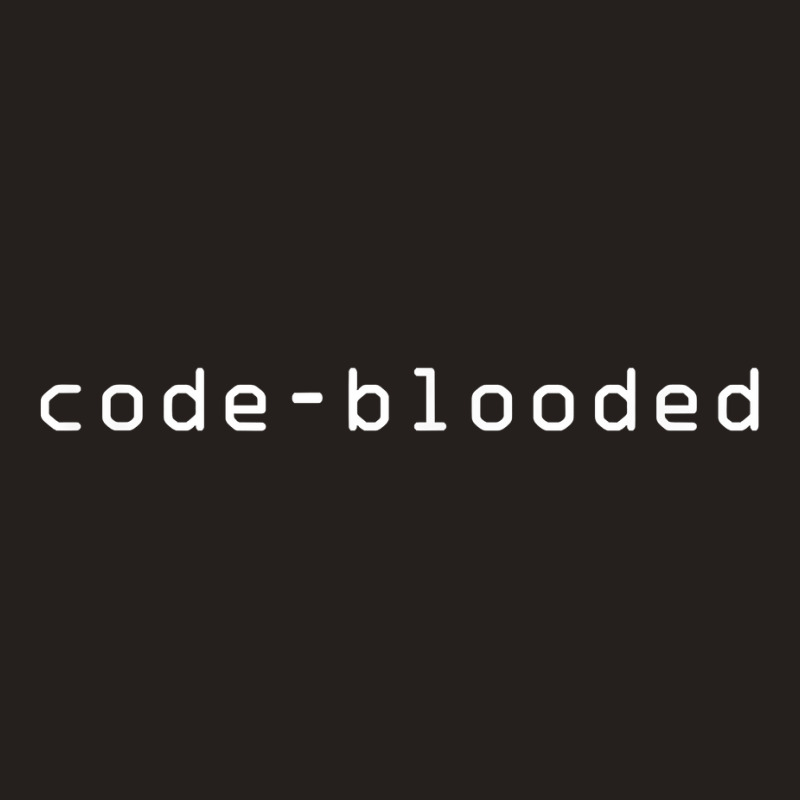 Funny Code Blooded Programming Coding Programmer Coder T Shirt Tank Top | Artistshot