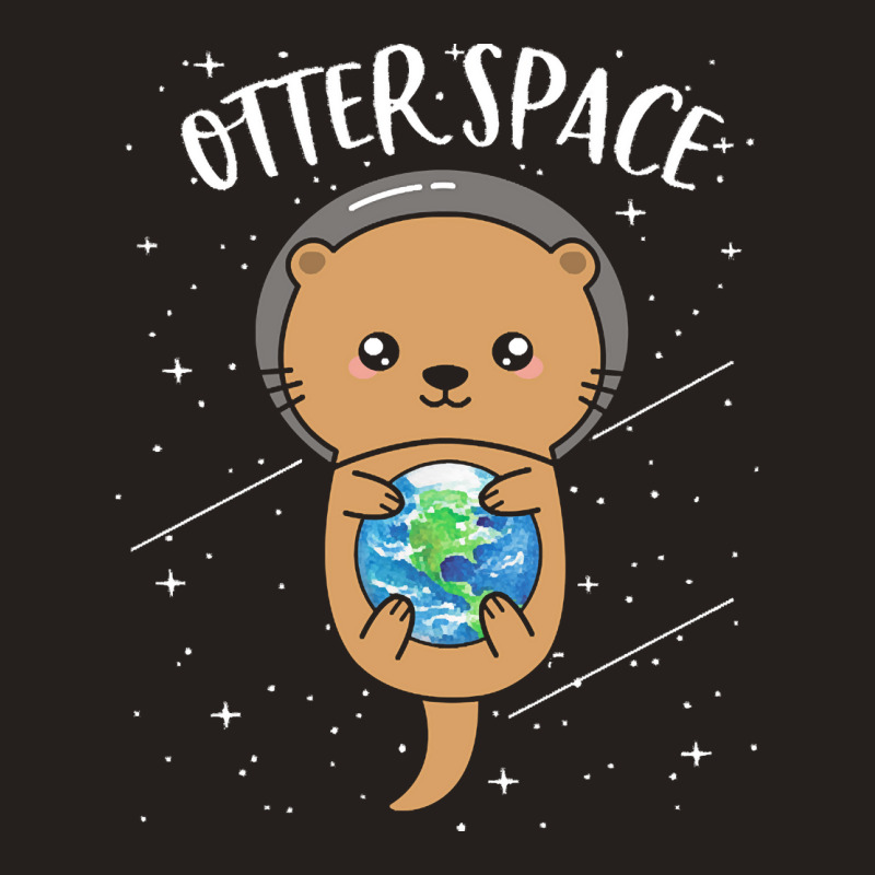 Otter Space T  Shirt Otter Space Cute Funny Sea Otter Astronaut Milky Tank Top by claudiamayer807 | Artistshot