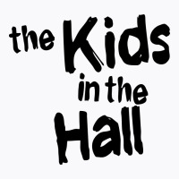 The Kids In Hall T-shirt | Artistshot