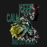 Keep Calm And Do Good Flannel Shirt | Artistshot