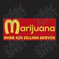 Marijuana Over 420 Zillion Served T-shirt | Artistshot