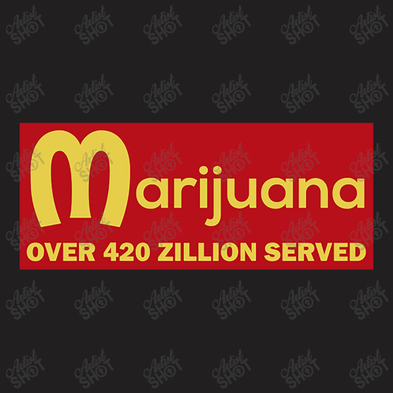 Marijuana Over 420 Zillion Served T-shirt | Artistshot