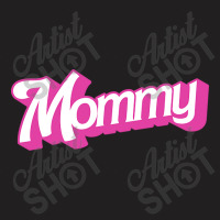 Mommy T-shirt | Artistshot