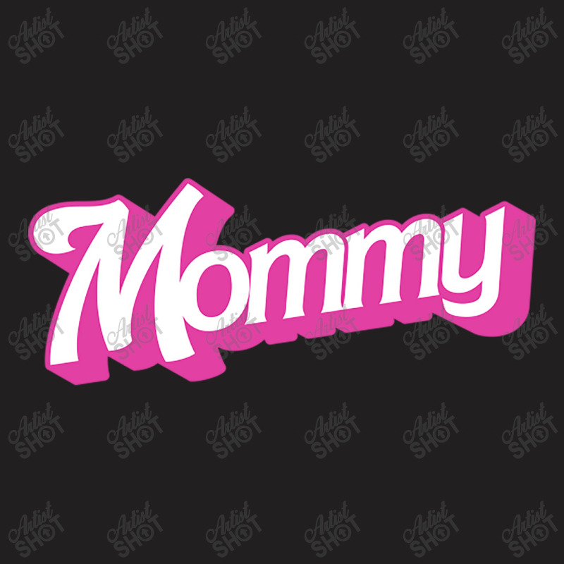 Mommy T-shirt | Artistshot