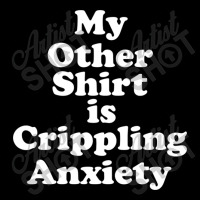 My Other Shirt Is Crippling Anxiety Fleece Short | Artistshot