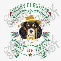 Merry Dogstmas Will Be Okay Merry Christmas, Funny Ladies Fitted T-shirt | Artistshot