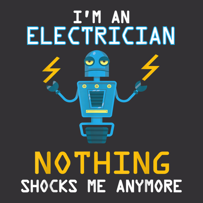 Funny Electrician T Shirt Nothing Shocks Me Apprentice Vintage Hoodie by men.adam | Artistshot