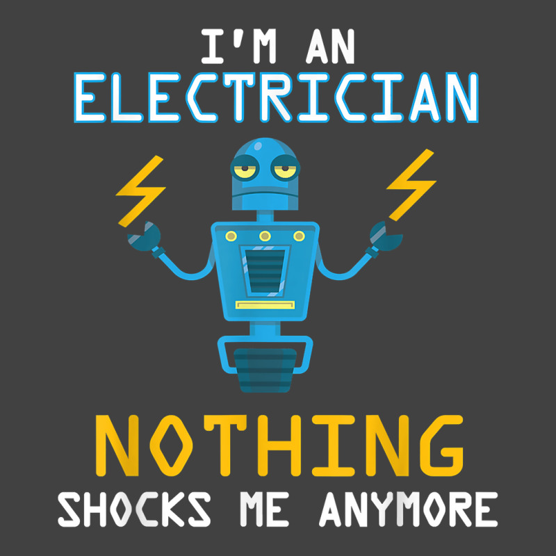 Funny Electrician T Shirt Nothing Shocks Me Apprentice Vintage T-Shirt by men.adam | Artistshot