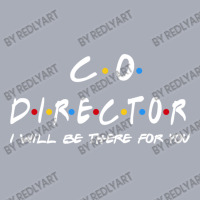 Co Director   I'll Be There For You Gifts Tank Dress | Artistshot