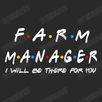 Farm Manager   I'll Be There For You Gifts Printed Hat | Artistshot