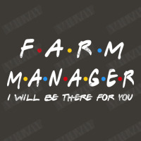 Farm Manager   I'll Be There For You Gifts Bucket Hat | Artistshot