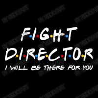 Fight Director   I'll Be There For You Gifts Youth Hoodie | Artistshot