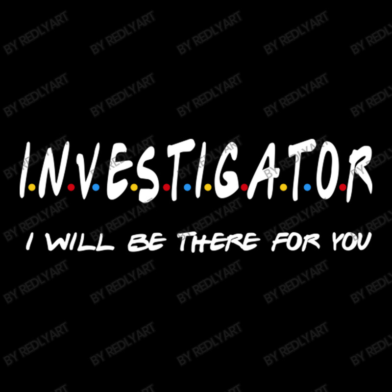 Investigator I'll Be There For You Gifts Adjustable Cap by RedlyArt | Artistshot