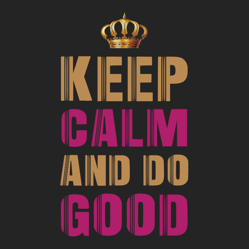 Keep Calm And Do Good 4 3/4 Sleeve Shirt | Artistshot