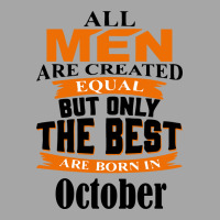 All Men Are Created (october) Toddler Sweatshirt | Artistshot