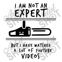 I Am Not An Expert But I Have Watched Youtube 3/4 Sleeve Shirt | Artistshot