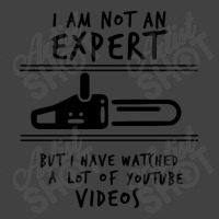 I Am Not An Expert But I Have Watched Youtube Vintage T-shirt | Artistshot