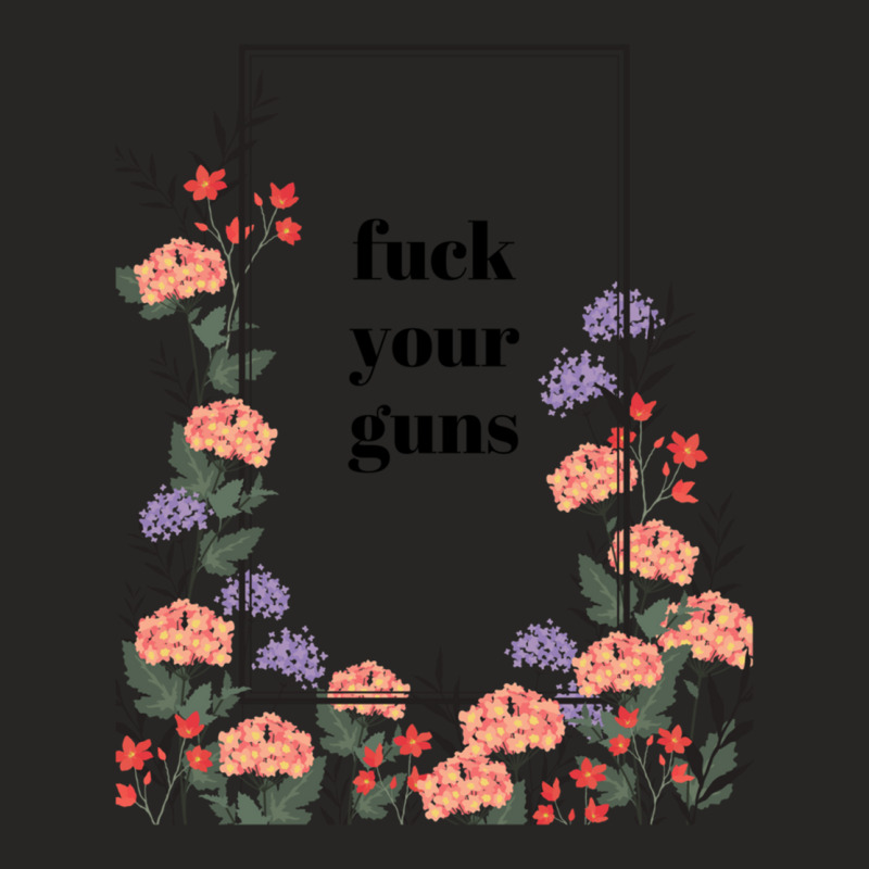 Fuck Your Guns Ladies Fitted T-Shirt by BOBBY JO BURNETTE | Artistshot