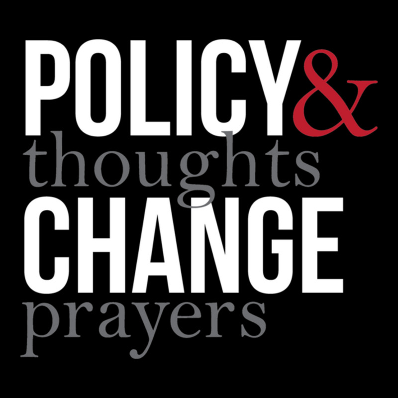 Thoughts And Prayers And Policy And Change Pocket T-shirt | Artistshot