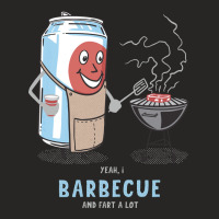 Yeah I Barbecue And Fart A Lot Cute Novelty Happy Ladies Fitted T-shirt | Artistshot