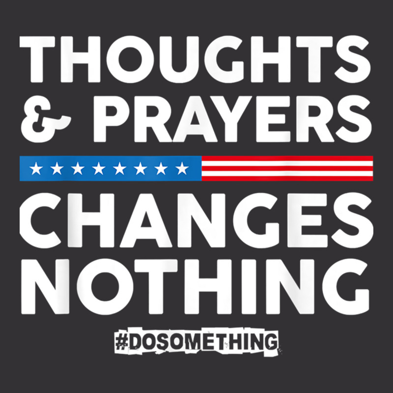 Thoughts And Prayers Changes Nothing! Gun Control Vintage Hoodie And Short Set | Artistshot