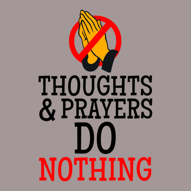 Thoughts And Prayers Do Nothing Vintage Hoodie | Artistshot