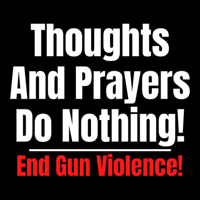 Thoughts And Prayers Do Nothing   End Gun Violence Unisex Jogger | Artistshot