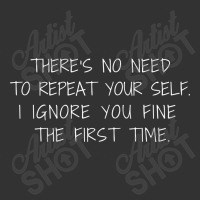 There's No Need To Repeat Yourself -sarcastic Baby Bodysuit | Artistshot