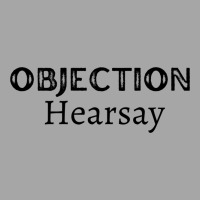 Funny Objection, Hearsay Toddler Sweatshirt | Artistshot