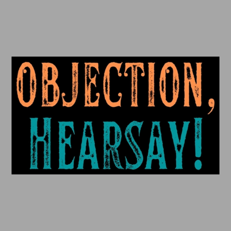 Funny Vintage Retro Objection, Hearsay! Hilarious Toddler Sweatshirt | Artistshot