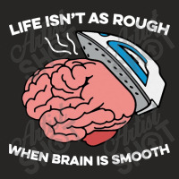 When Brain Is Smooth Ladies Fitted T-shirt | Artistshot