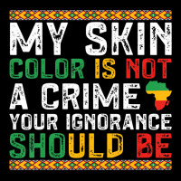 My Skin Color Is Not A Crime Black History Month V-neck Tee | Artistshot