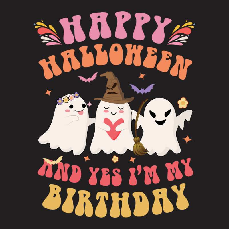 Happy Halloween It S My Birthday Born On Girl Boy T-shirt | Artistshot