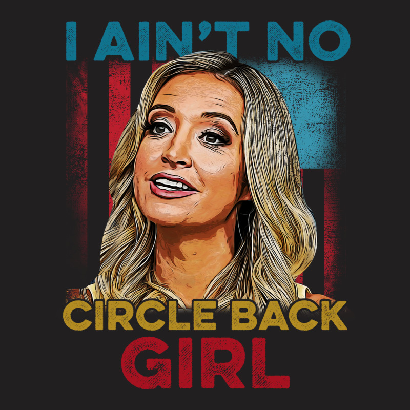 I Ain't No Circle Back Girl Shirt, Kayleigh Mcenan T-shirt | Artistshot