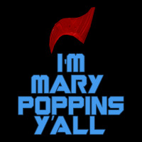 I'm Mary Poppins Ya'll Zipper Hoodie | Artistshot