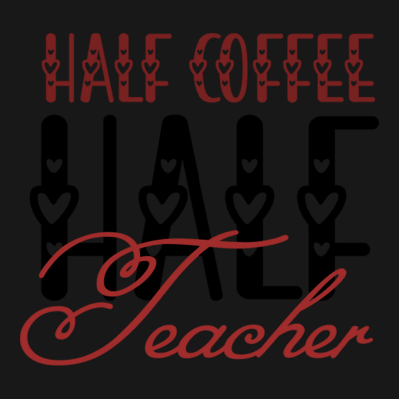 Half Coffee Half Teacher Flannel Shirt by JOHN CHAVEZ | Artistshot